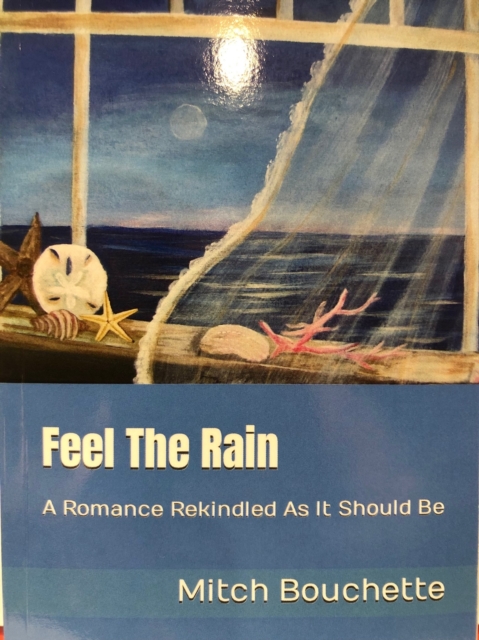 Feel The Rain: A Romance Rekindled As It Should Be  (Second Edition)