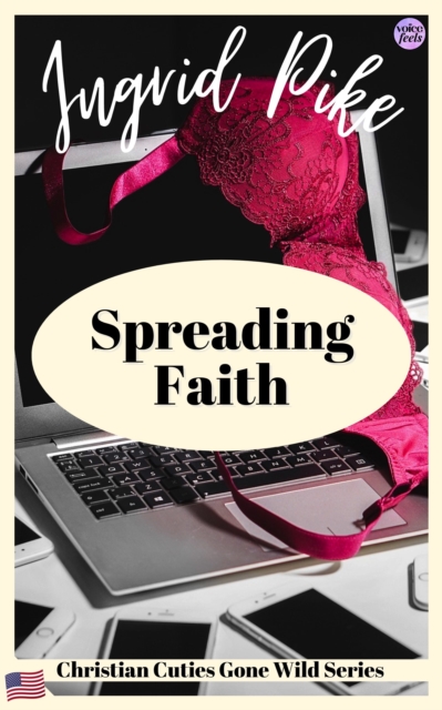 Spreading Faith: Christian Cuties Gone Wild Series (English Edition)