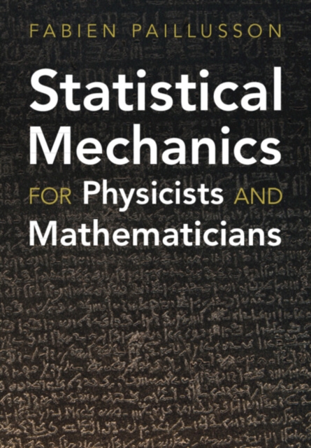 Statistical Mechanics for Physicists and Mathematicians