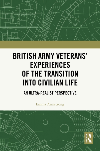 British Army Veterans' Experiences of the Transition into Civilian Life