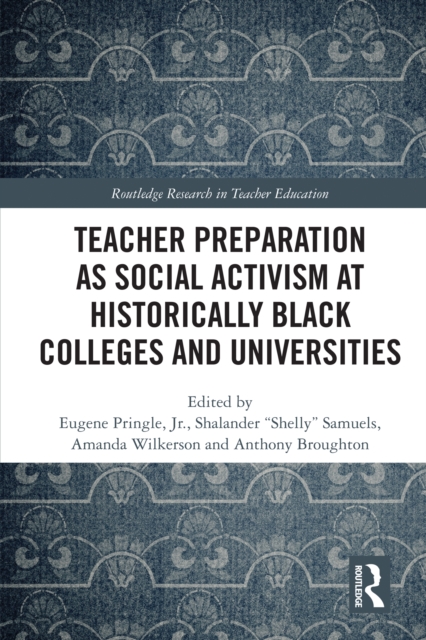 Teacher Preparation as Social Activism at Historically Black Colleges and Universities
