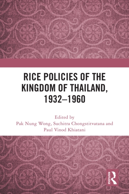 Rice Policies of the Kingdom of Thailand, 1932 - 1960