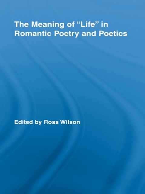 Meaning of Life in Romantic Poetry and Poetics