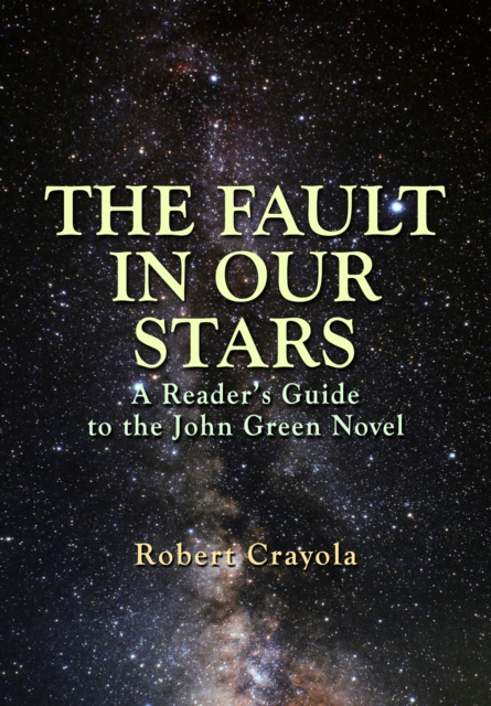 Fault in Our Stars: A Reader's Guide to the John Green Novel