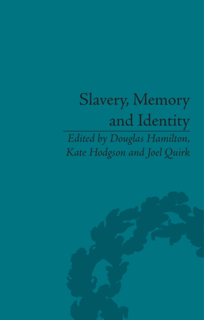 Slavery, Memory and Identity