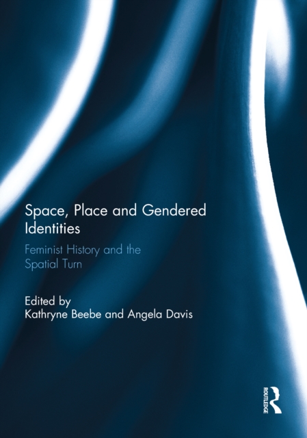 Space, Place and Gendered Identities