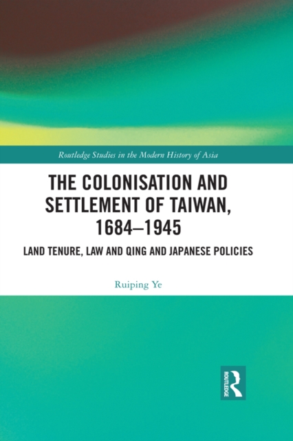 Colonisation and Settlement of Taiwan, 1684-1945