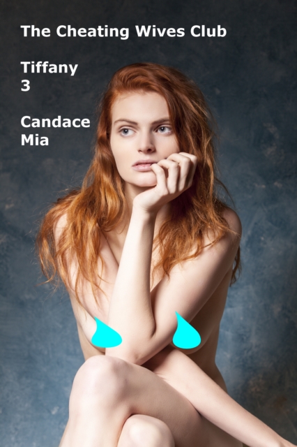 Cheating Wives Club: Tiffany 3