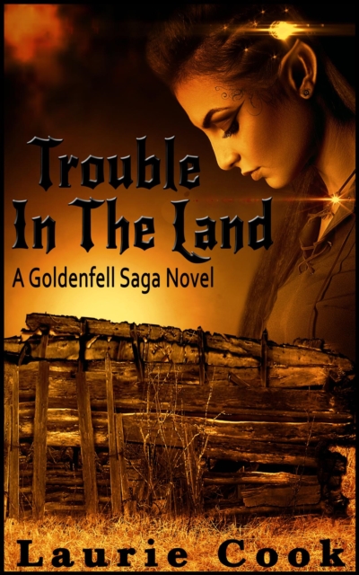 Trouble In the Land: A Goldenfell Saga Novel