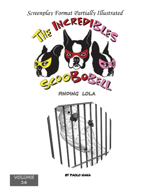Incredibles Scoobobell Finding Lola (Volume 16)