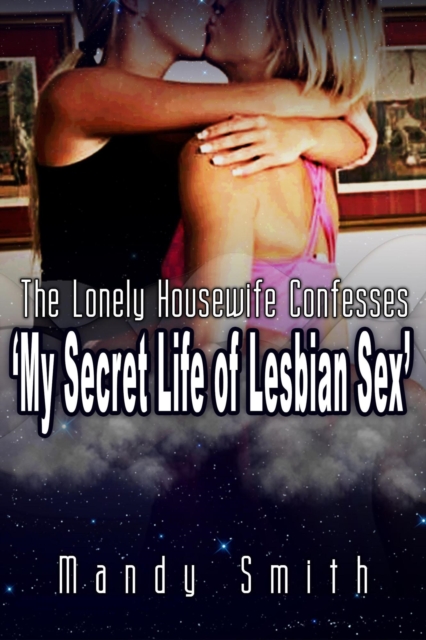 Lonely Housewife Confesses: 'My Secret Life of Lesbian Sex'
