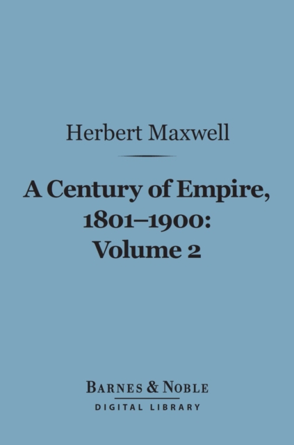 Century of Empire, 1801-1900, Volume 2 (Barnes & Noble Digital Library)
