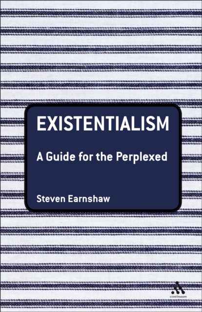 Existentialism: A Guide for the Perplexed