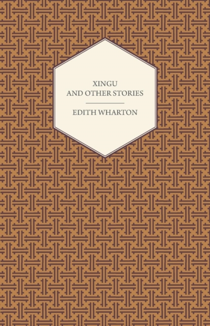 Xingu And Other Stories