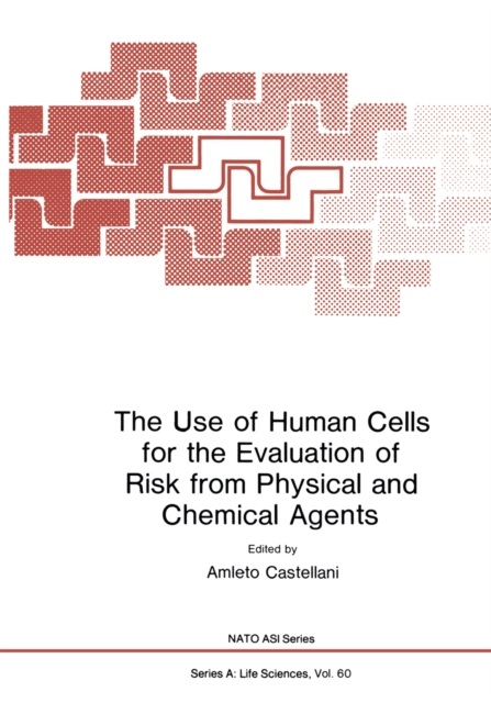 Use of Human Cells for the Evaluation of Risk from Physical and Chemical Agents
