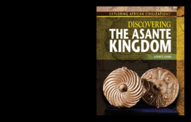 Discovering the Asante Kingdom