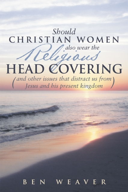 "e;Should Christian Women Also Wear the Religious Head Covering"e;
