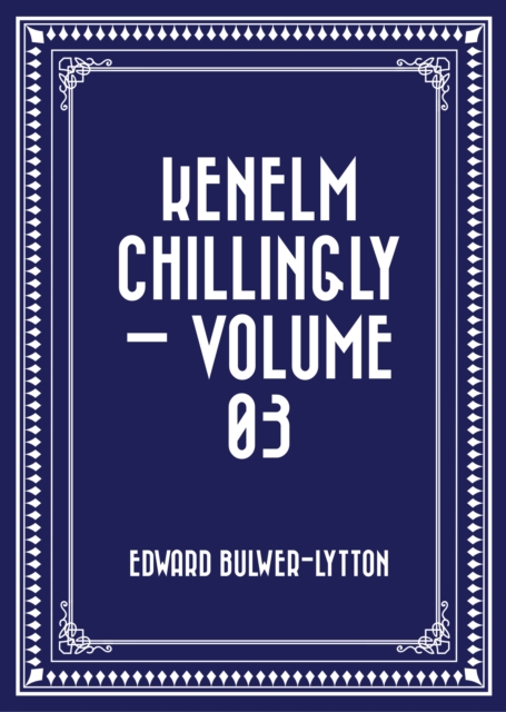 Kenelm Chillingly - Volume 03