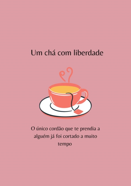 Um chá com com liberdade 