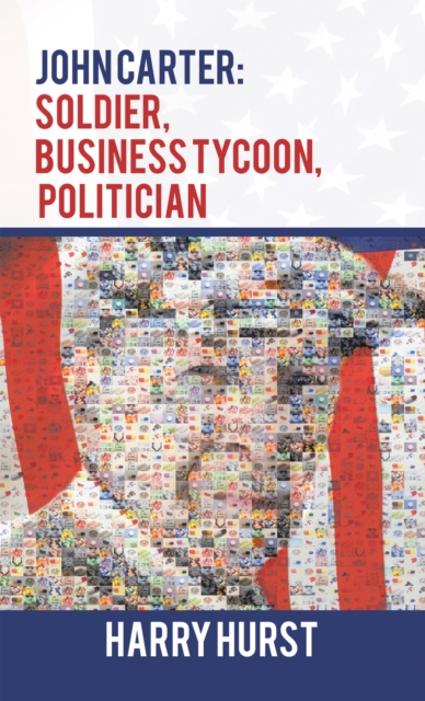 John Carter: Soldier, Business Tycoon, Politician