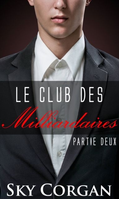 Le Club des Milliardaires : Partie Deux
