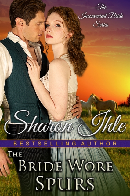Bride Wore Spurs (The Inconvenient Bride Series, Book 1)