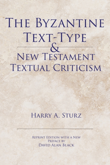 Byzantine Text-Type & New Testament Textual Criticism