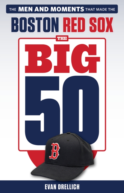 Big 50: Boston Red Sox