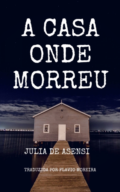 A casa onde morreu