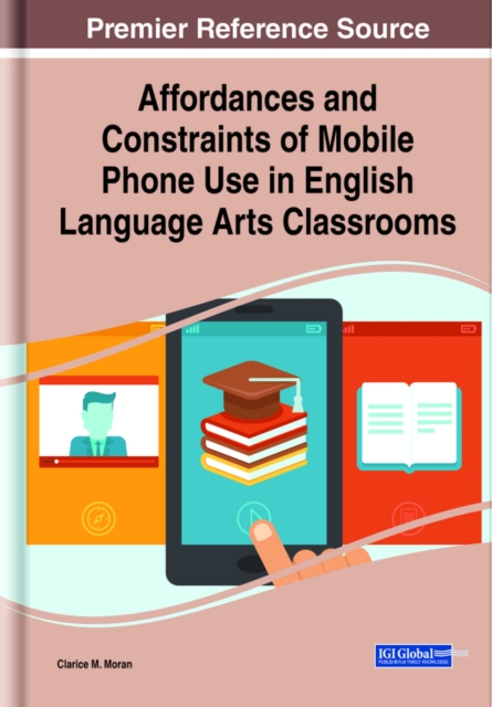 Affordances and Constraints of Mobile Phone Use in English Language Arts Classrooms