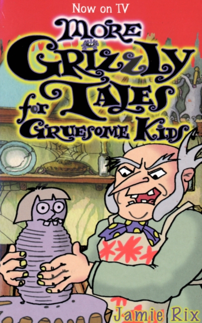More Grizzly Tales for Gruesome Kids