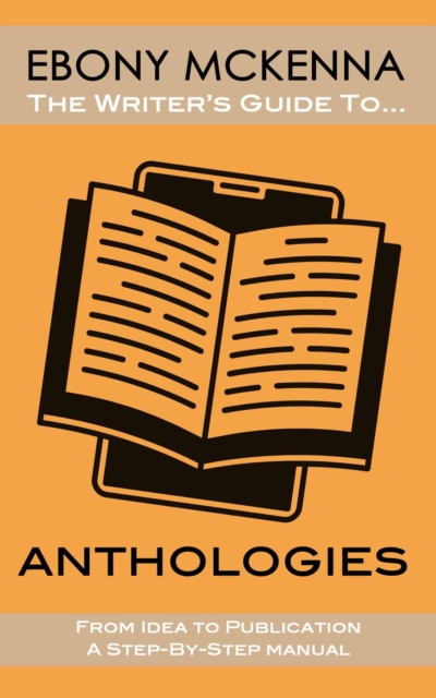 Anthologies. From Idea to Publication: The Ultimate Step-By-Step Manual