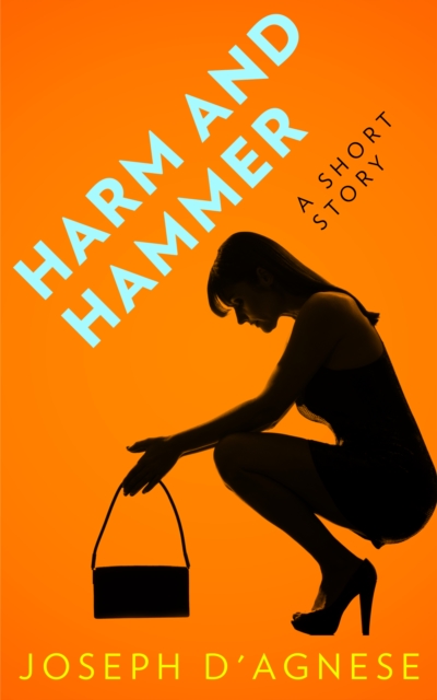 Harm and Hammer: A Short Story