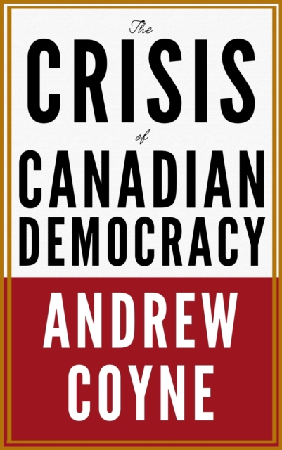 Crisis of Canadian Democracy