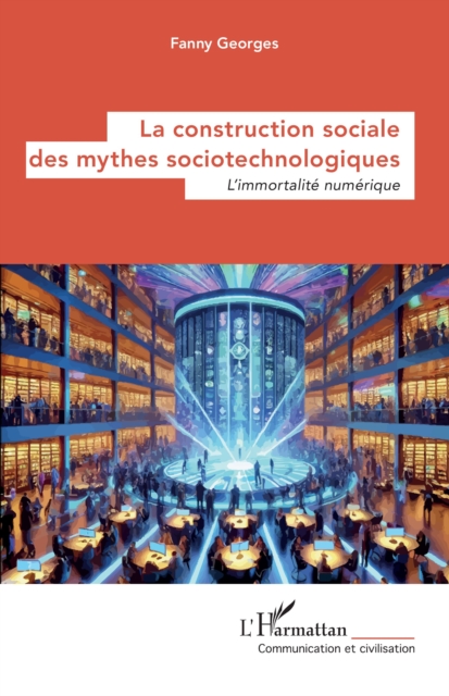 La construction sociale des mythes sociotechnologiques