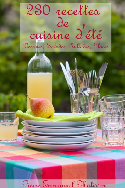 230 recettes de cuisine d'ete, Verrines, Salades, Grillades, Glaces