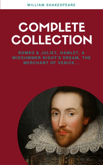 Complete Works of William Shakespeare (37 plays, 160 sonnets and 5 Poetry Books With Active Table of Contents) (Lecture Club Classics)