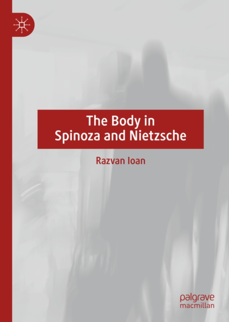 Body in Spinoza and Nietzsche