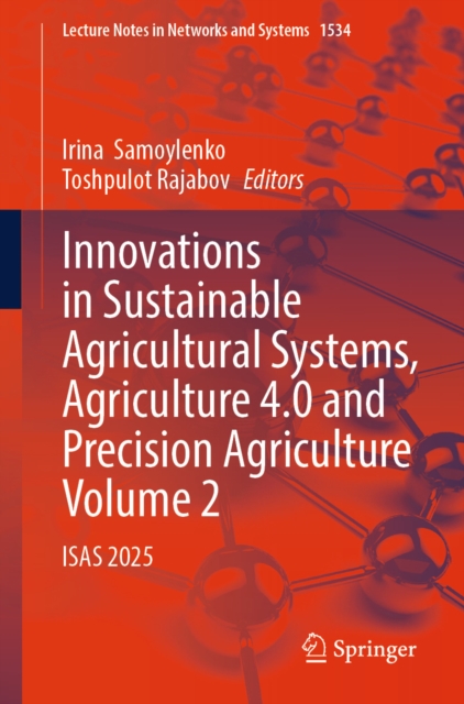 Innovations in Sustainable Agricultural Systems, Agriculture 4.0 and Precision Agriculture, Volume 2