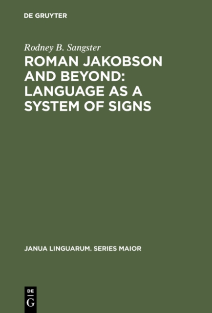 Roman Jakobson and Beyond: Language as a System of Signs