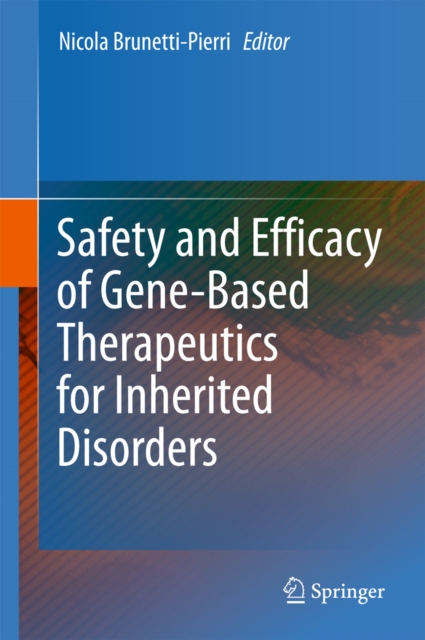 Safety and Efficacy of Gene-Based Therapeutics for Inherited Disorders