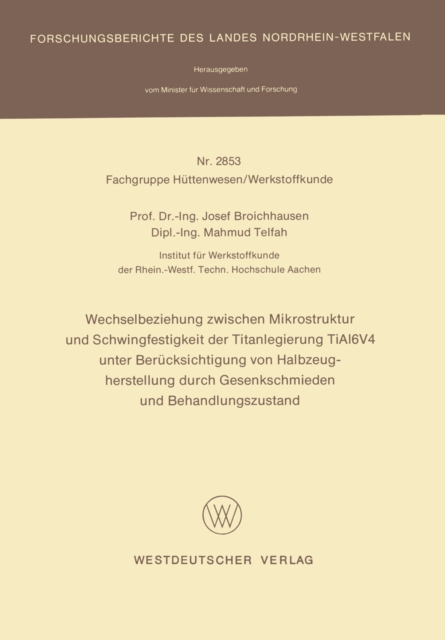 Wechselbeziehung zwischen Mikrostruktur und Schwingfestigkeit der Titanlegierung TiAl6V4 unter Berücksichtigung von Halbzeugherstellung durch Gesenkschmieden und Behandlungszustand