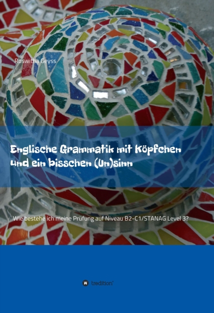 Englische Grammatik mit Kopfchen und ein bisschen (Un)sinn
