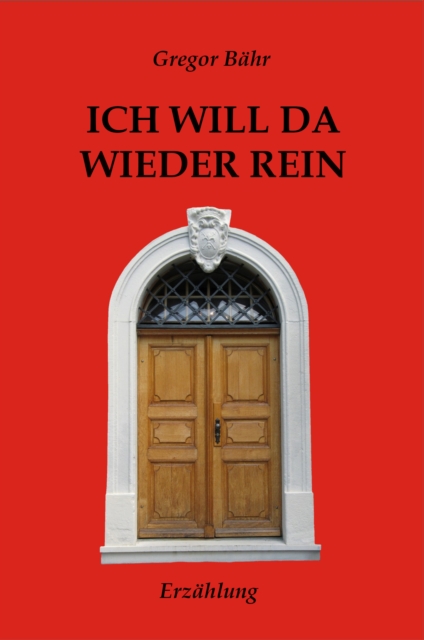 Ich will da wieder rein