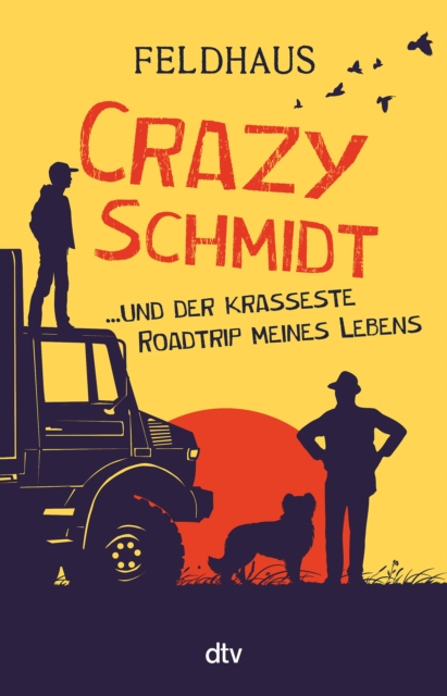 Crazy Schmidt … und der krasseste Roadtrip meines Lebens