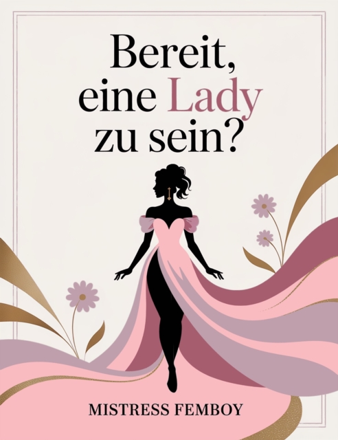 Bereit, eine Lady zu sein?