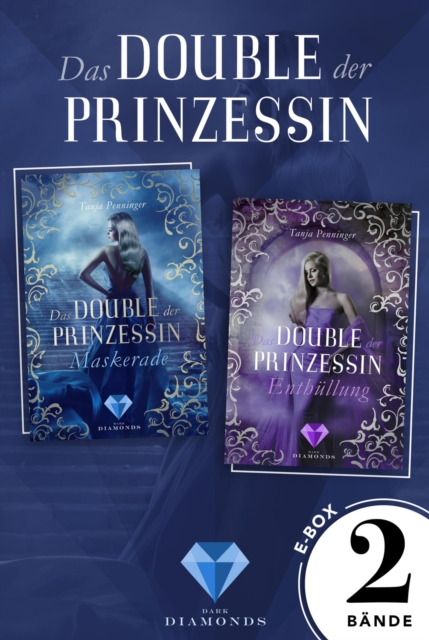 Das Double der Prinzessin: Alle Bände der romantisch-düsteren Dilogie in einem Bundle!