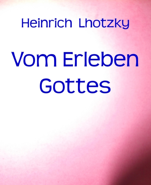 Vom Erleben Gottes