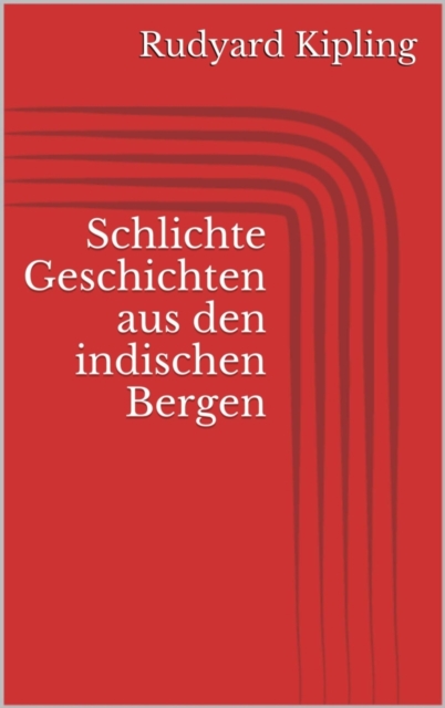 Schlichte Geschichten aus den indischen Bergen
