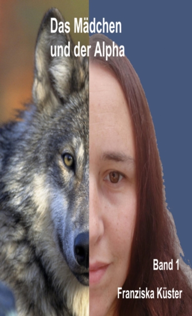 Das Mädchen und der Alpha